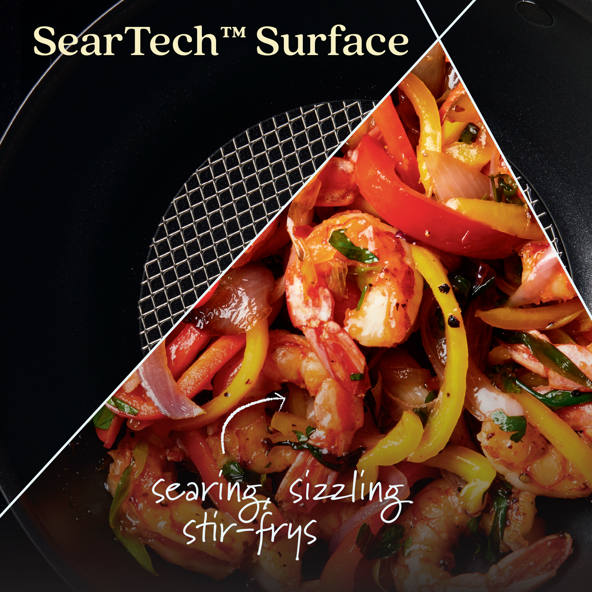 Seartech surface for searing, sizzling stir-frys.